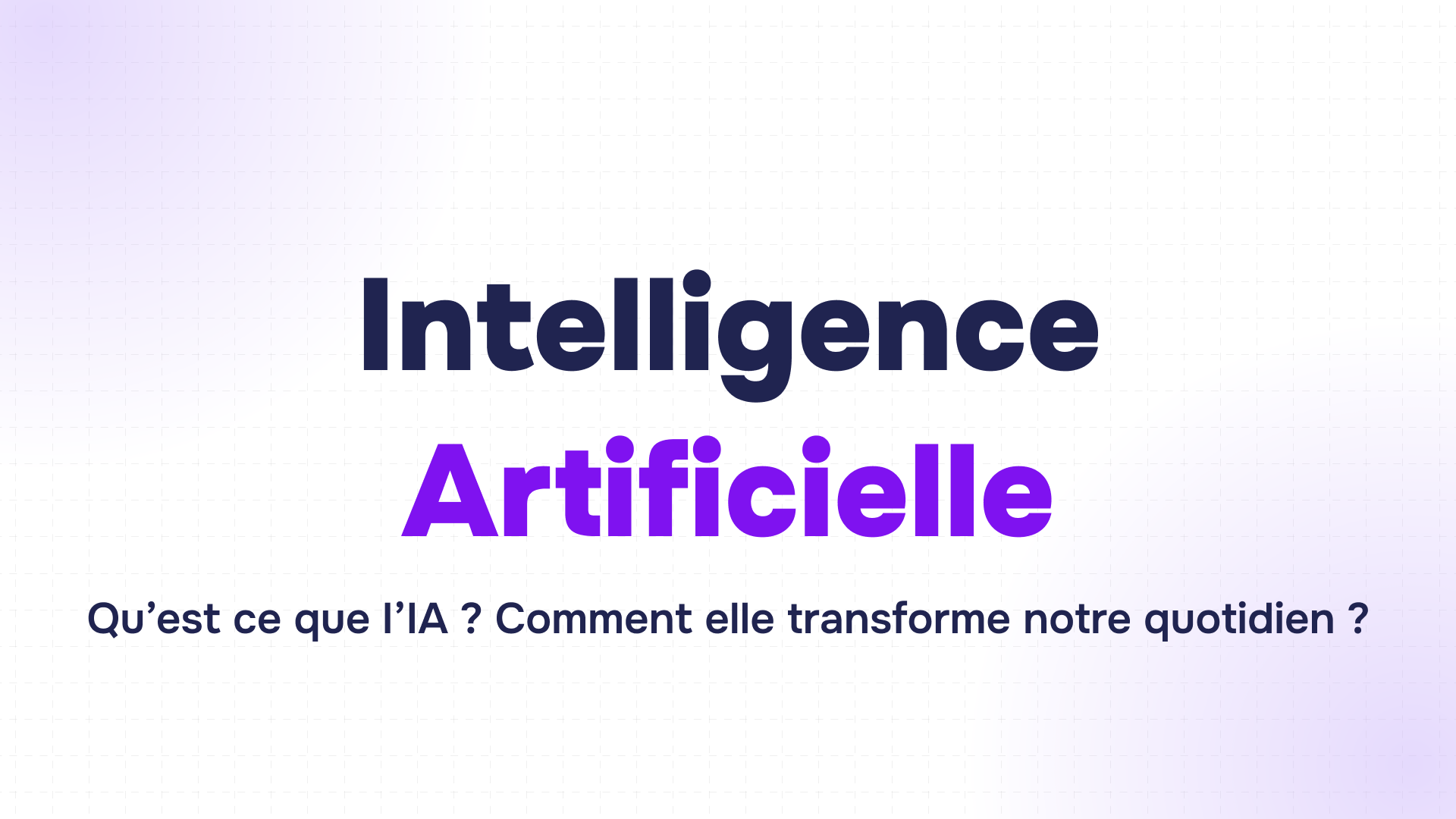 Intelligence artificielle : Comment l’IA transforme notre quotidien